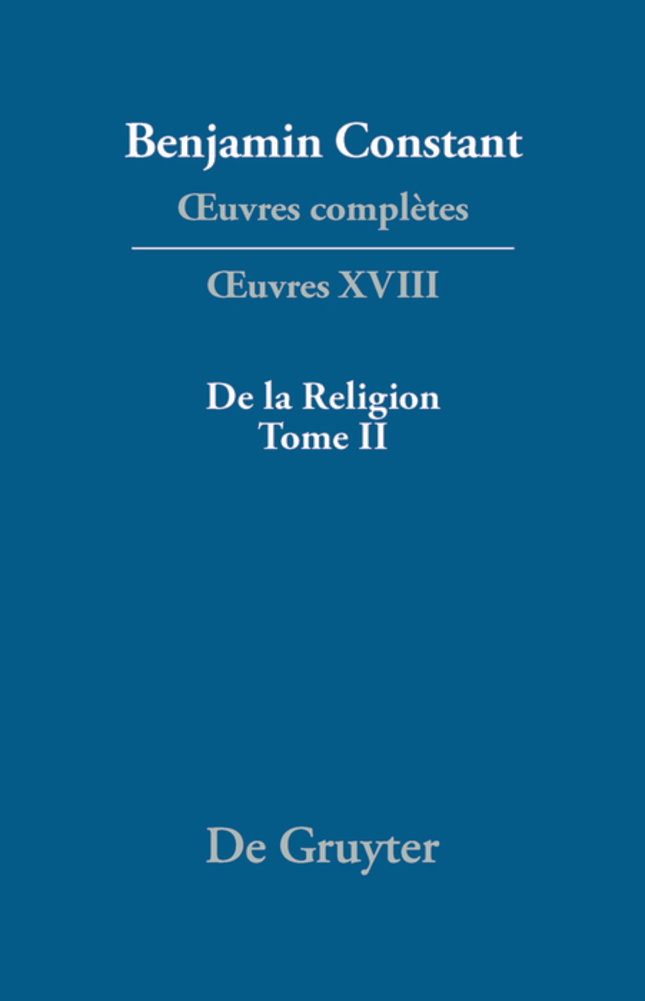 Cover image for De la Religion, considérée dans sa source, ses formes et ses développements, Tome II ISBN 9783484504189